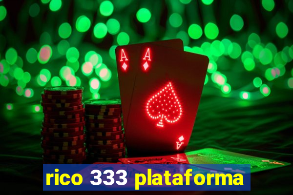 rico 333 plataforma