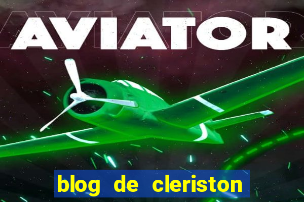 blog de cleriston silva serrinha bahia