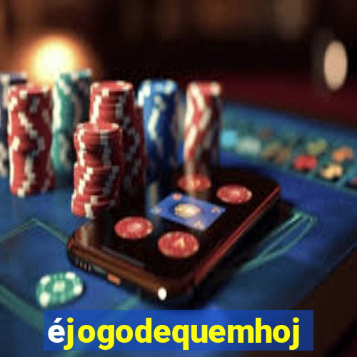 éjogodequemhoje