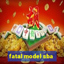 fatal model sba