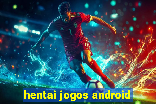 hentai jogos android