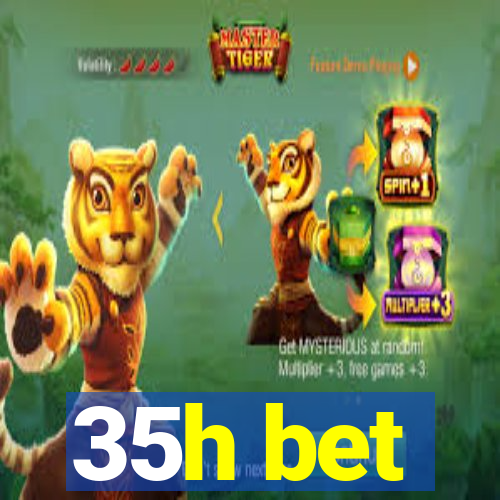 35h bet