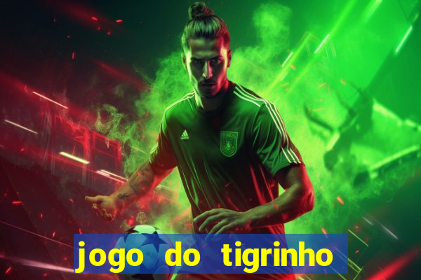 jogo do tigrinho gratis sem deposito