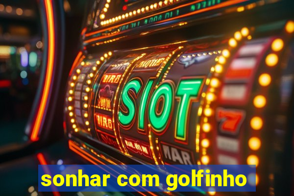 sonhar com golfinho