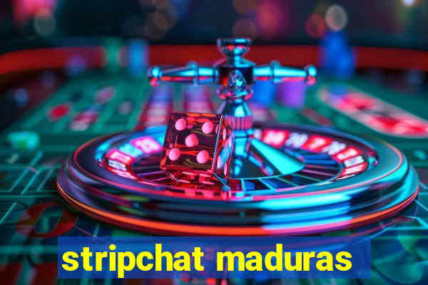 stripchat maduras