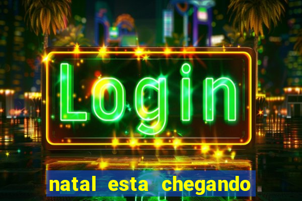 natal esta chegando plim plim