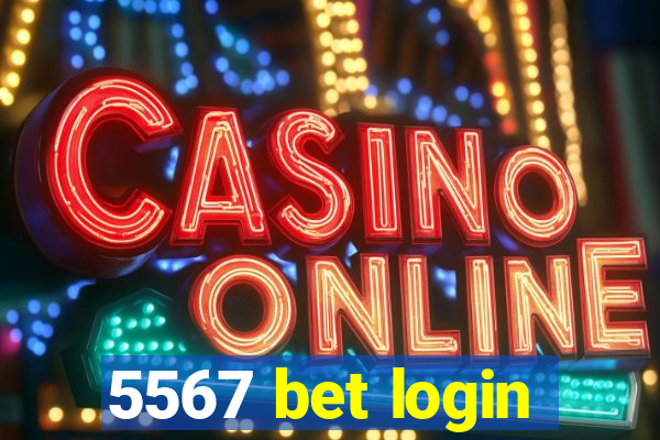 5567 bet login