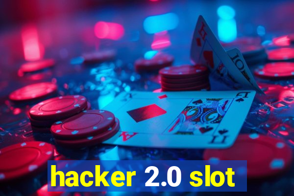 hacker 2.0 slot