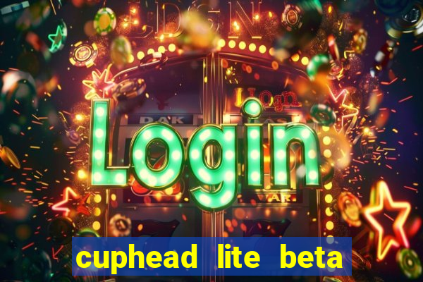 cuphead lite beta 9.1 download