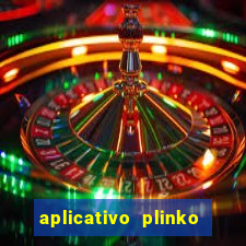 aplicativo plinko paga mesmo