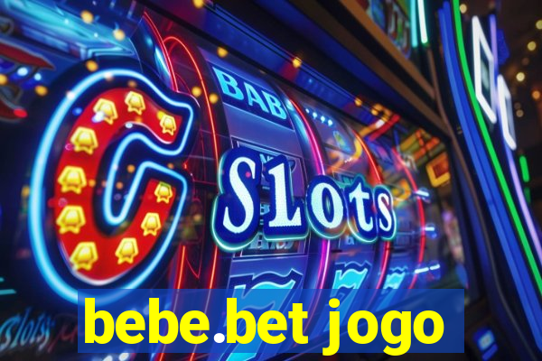 bebe.bet jogo