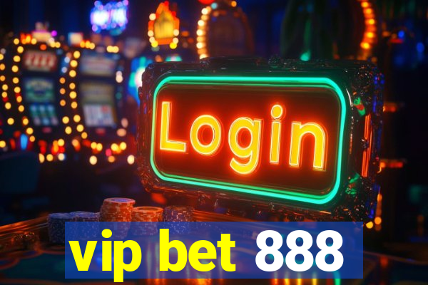 vip bet 888