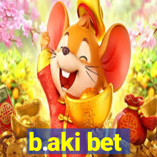 b.aki bet