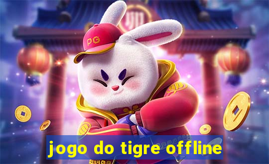 jogo do tigre offline