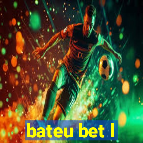 bateu bet l