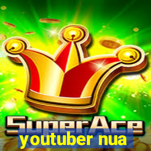 youtuber nua