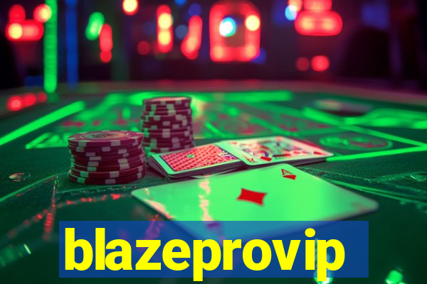 blazeprovip