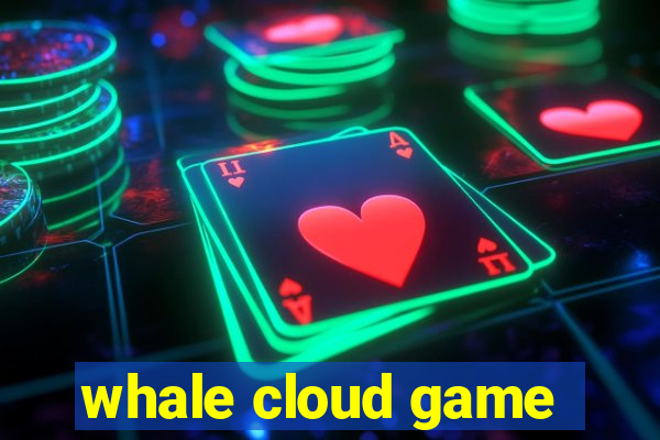 whale cloud game