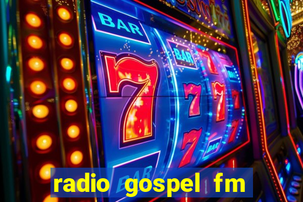 radio gospel fm salvador bahia