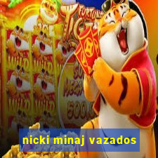 nicki minaj vazados