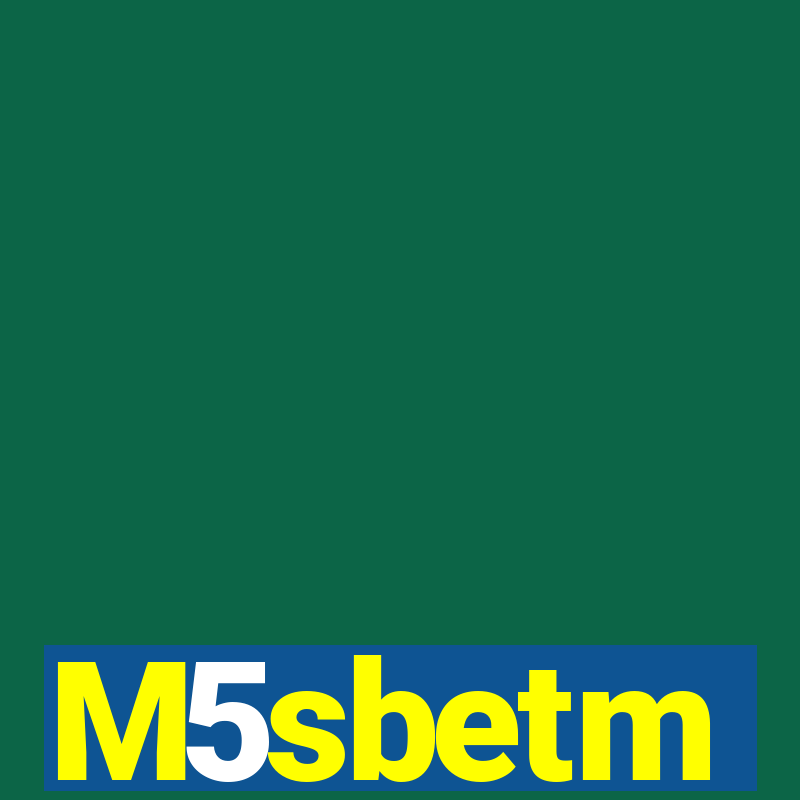 M5sbetm