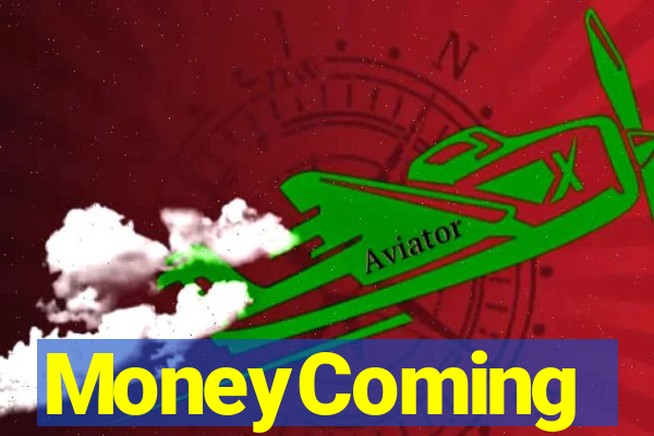 MoneyComing