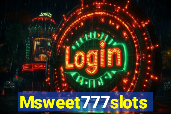 Msweet777slots