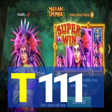 T111