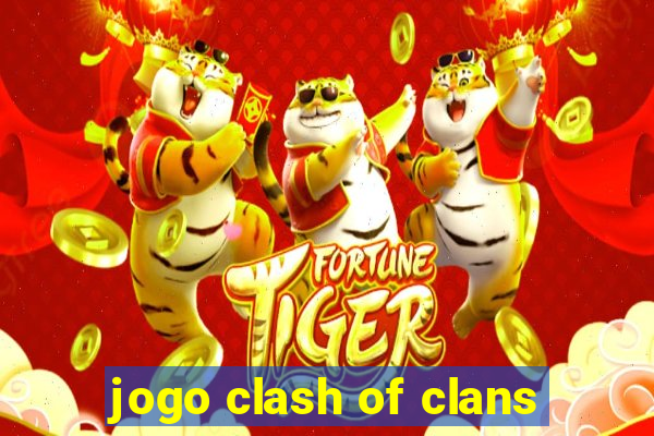 jogo clash of clans