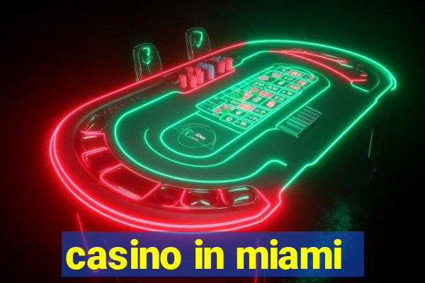 casino in miami