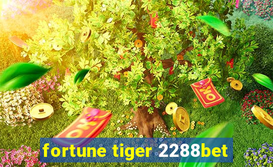 fortune tiger 2288bet