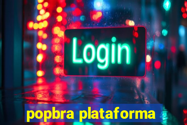 popbra plataforma