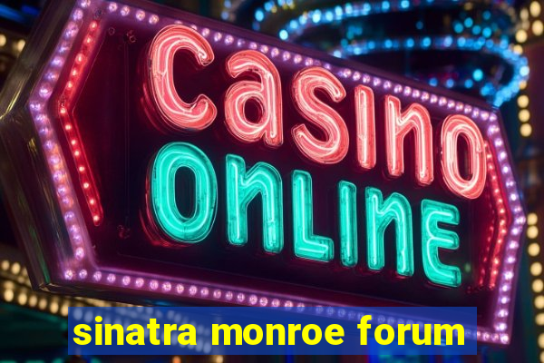 sinatra monroe forum