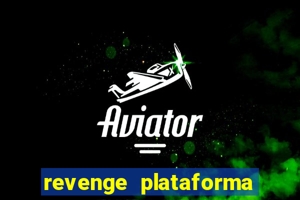 revenge plataforma de jogos