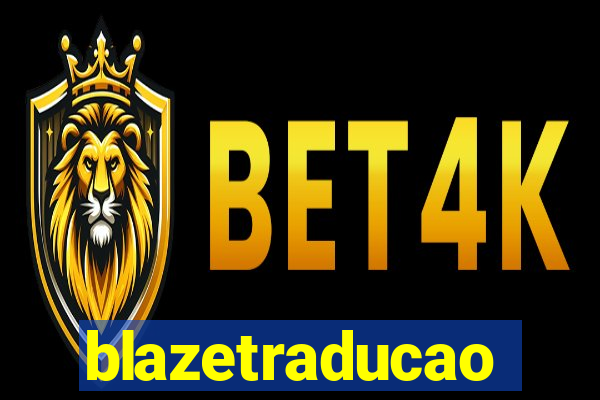 blazetraducao