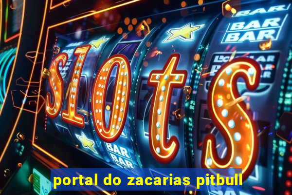 portal do zacarias pitbull