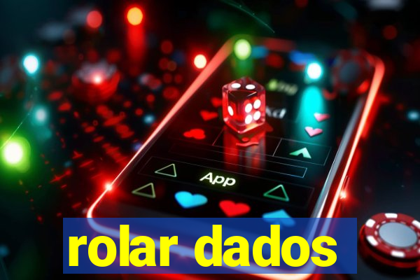 rolar dados