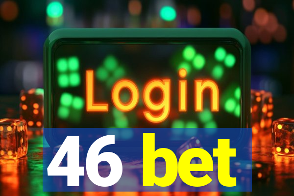 46 bet