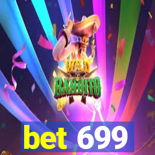 bet 699