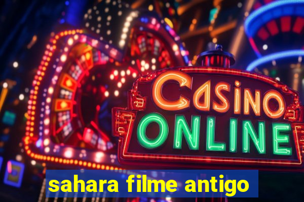 sahara filme antigo