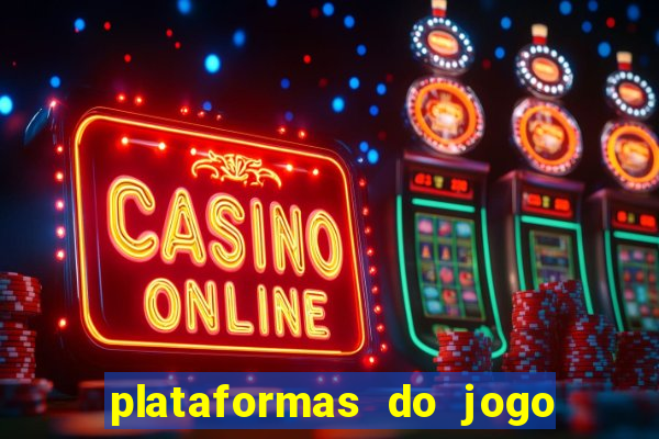 plataformas do jogo do tigrinho