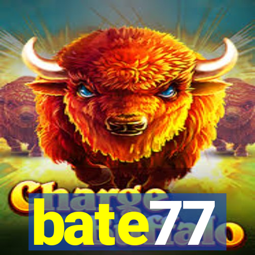 bate77