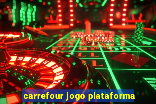 carrefour jogo plataforma