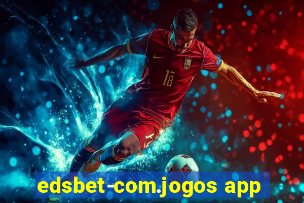 edsbet-com.jogos app