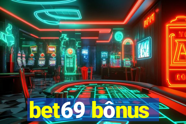 bet69 bônus