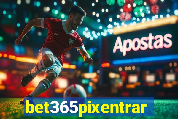 bet365pixentrar