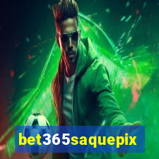 bet365saquepix