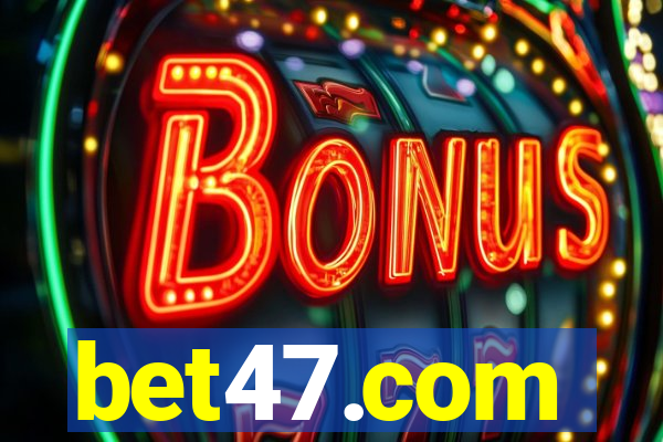 bet47.com