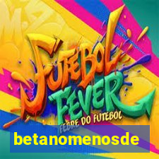 betanomenosde