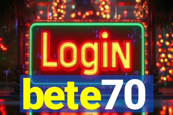 bete70